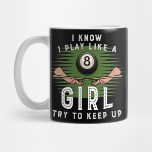 I Konw I Play Like A Girl Try To Keep Up 8 Ball Billiards Mug